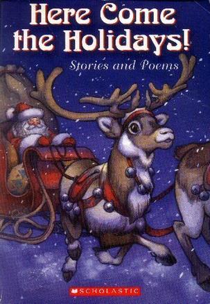 Here Come the Holidays! Stories and Po
