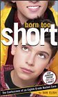 Born Too Short: The Confessions of an 