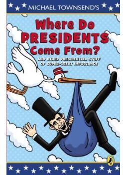 Where Do Presidents Come From? And Oth