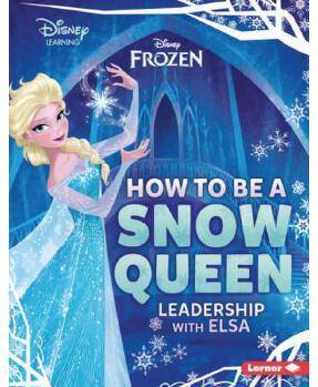 How to Be a Snow Queen: Leadership wit