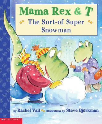 Sort-of Supersnowman Mama Rex & T