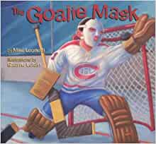 The Goalie Mask (Hockey Heroes Series)