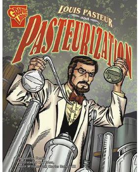 Louis Pasteur and Pasteurization