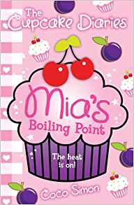 The Cupcake Diaries: Mia's Boiling Poi
