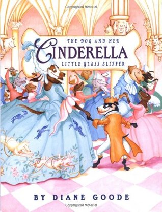 Cinderella: The Dog And Her Little Gla