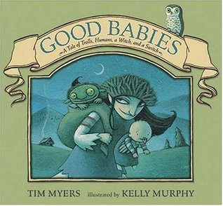 Good Babies: A Tale of Trolls, Humans,