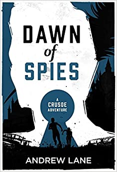 Dawn of Spies (A Crusoe Adventure, 1)