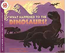 What Happened to the Dinosaurs? (Let's