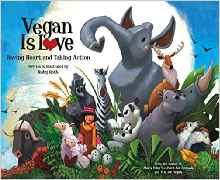 Vegan Is Love: Having Heart and Taking