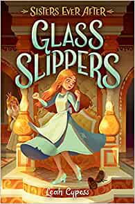 Glass Slippers (Sisters Ever After)