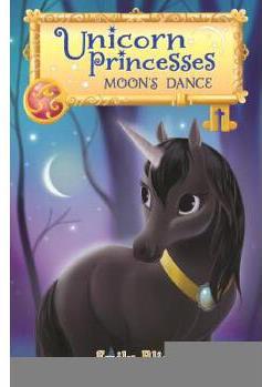 Unicorn Princesses 6: Moon's Dance