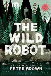 The Wild Robot Series 01: The Wild Rob