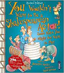 You Wouldn't Want to Be a Shakespearea