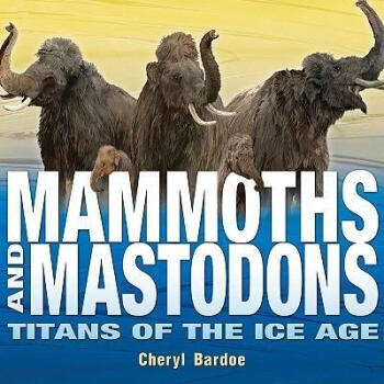 Mammoths and Mastodons: Titans of the 
