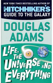 Life the Universe and Everything
