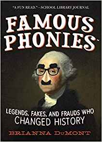 Famous Phonies: Legends, Fakes, and Fr
