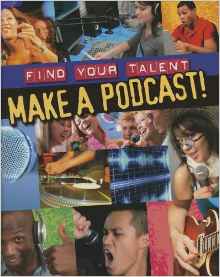 Make a Podcast! (Find Your Talent)