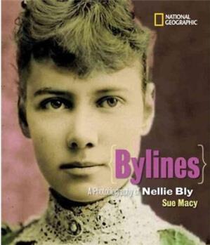 Bylines: A Photobiography of Nellie Bl