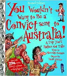 You Wouldn't Want to Be a Convict Sent