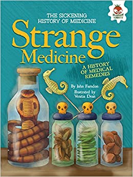 Strange Medicine: A History of Medical