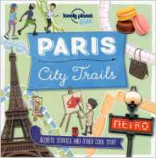 City Trails - Paris (Lonely Planet Kid