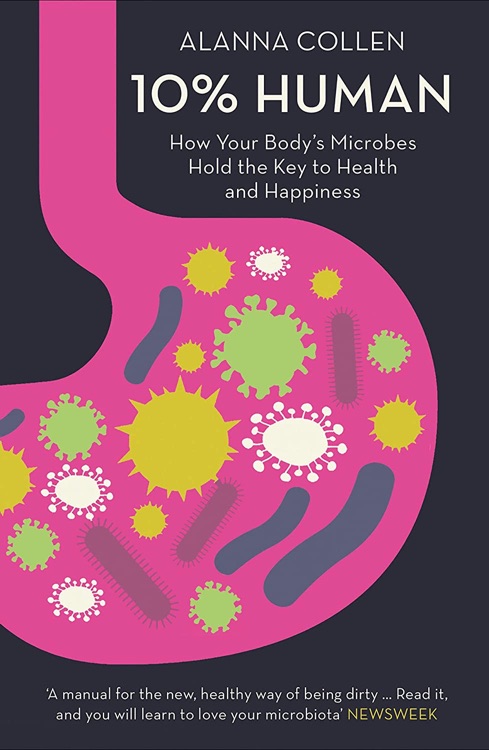 10% Human: How Your Body's Microbes Ho