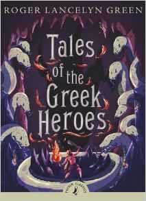 Tales of the Greek Heroes (Puffin Clas