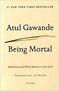 Being Mortal Illness, Medicine and Wha
