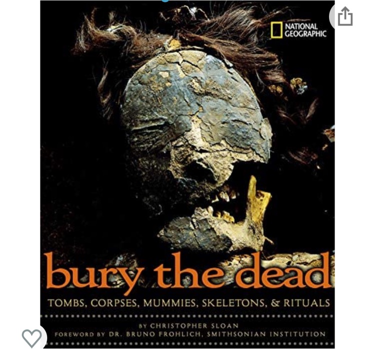 Bury the Dead: Tombs, Corpses, Mummies