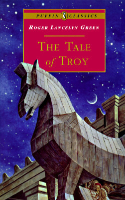 The Tale of Troy: Retold from the Anci
