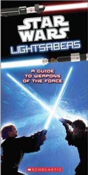 Star Wars: Lightsabers - A Guide to We