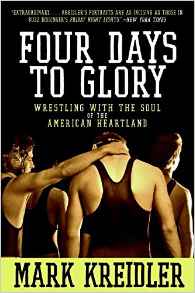 Four Days to Glory: Wrestling with the