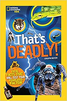 That's Deadly!: Fatal Facts That Will 