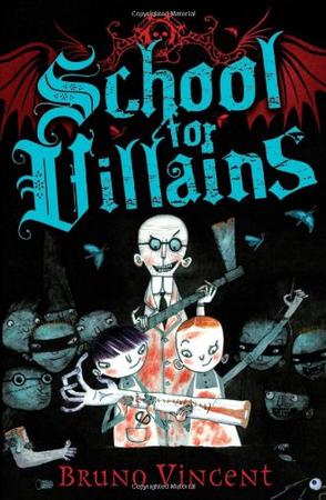 School for Villains. by Bruno Vincent.