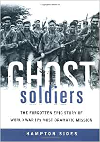 Ghost Soldiers: The Forgotten Epic Sto
