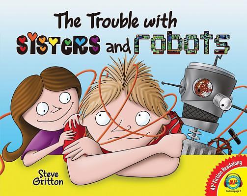 The Trouble with Sisters and Robots