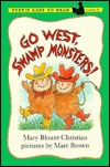 Go West, Swamp Monsters!